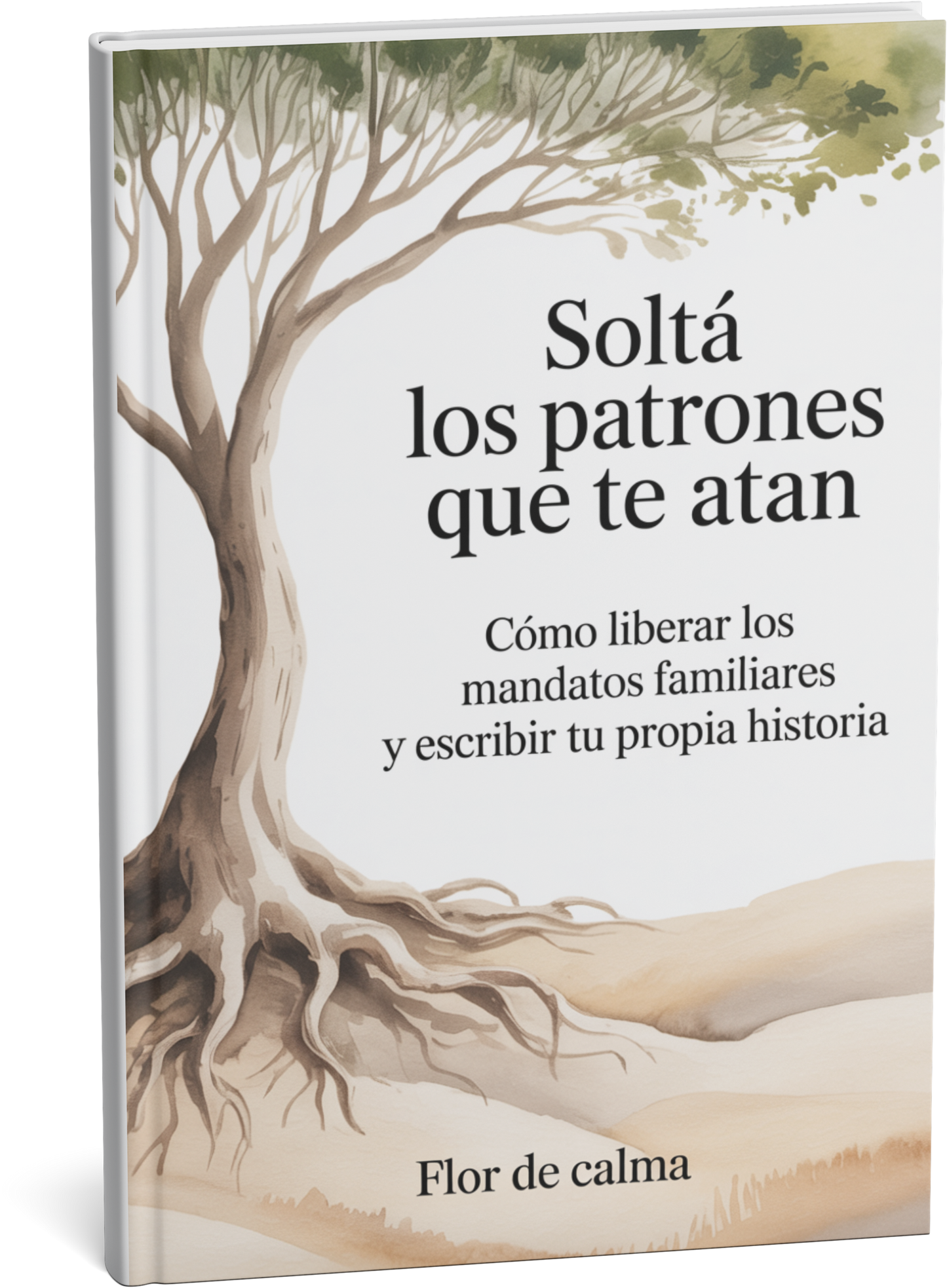 Soltá los patrones que te atan "Cómo liberar los mandatos familiares y escribir tu propia historia"