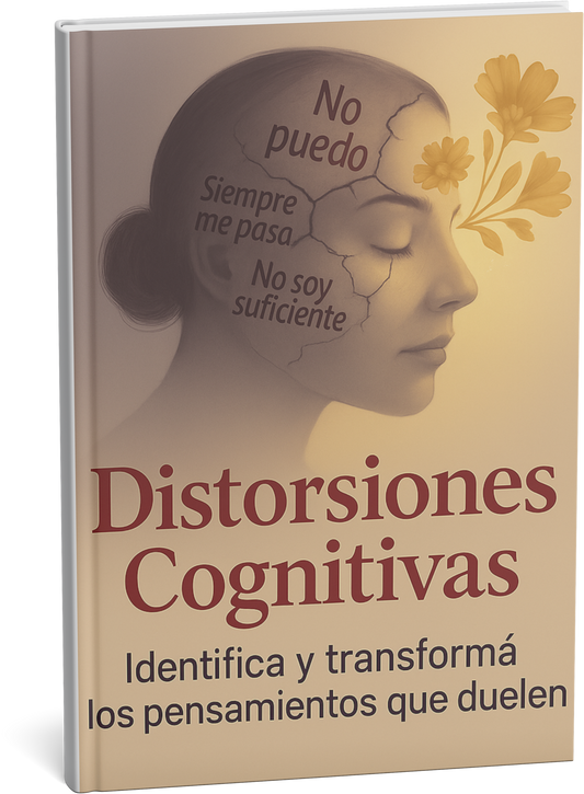 Distorsiones Cognitivas: Cómo transformar los pensamientos que duelen